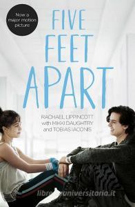 Five Feet Apart. Film Tie-In di Rachael Lippincott, Mikki Daughtry, Tobias Iaconis edito da Simon + Schuster UK