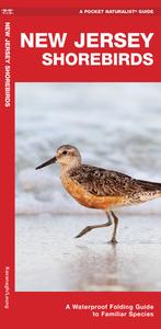 New Jersey Shorebirds: A Waterproof Folding Guide to Familiar Species di James Kavanagh, Waterford Press edito da WATERFORD PR