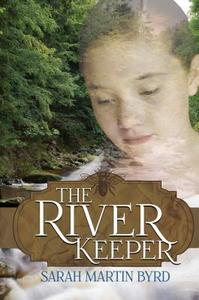 The River Keeper di Sarah Martin Byrd edito da AMBASSADOR INTL