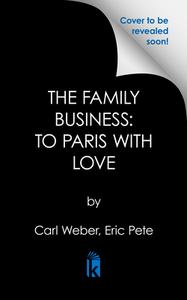 The Family Business: To Paris with Love di Carl Weber, Eric Pete edito da URBAN BOOKS