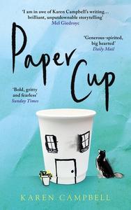 Paper Cup di Karen Campbell edito da Canongate Books Ltd