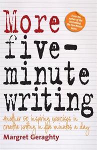 More Five Minute Writing di Margret Geraghty edito da Little, Brown Book Group