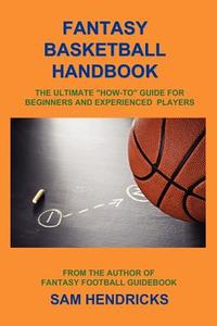 Fantasy Basketball Handbook di Sam Hendricks edito da Extra Point Press