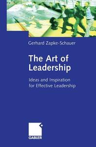The Art of Leadership di Gerhard Zapke-Schauer edito da Gabler Verlag