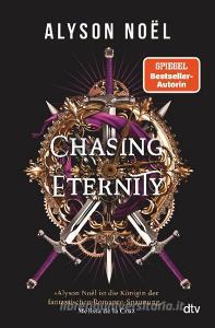 Chasing Eternity di Alyson Noël edito da dtv Verlagsgesellschaft