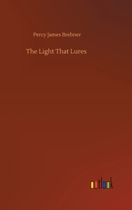 The Light That Lures di Percy James Brebner edito da Outlook Verlag