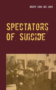 Spectators Of Suicide edito da Books on Demand