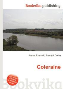 Coleraine di Jesse Russell, Ronald Cohn edito da Book On Demand Ltd.