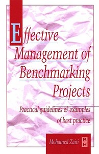 Effective Management of Benchmarking Projects di Mohamed Zairi edito da Butterworth-Heinemann