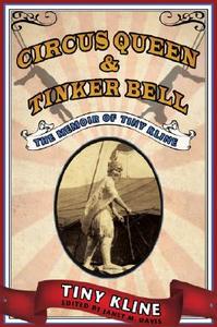 Circus Queen and Tinker Bell di Tiny Kline edito da University of Illinois Press