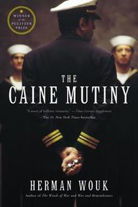 The Caine Mutiny: A Novel of World War II di Herman Wouk edito da BACK BAY BOOKS