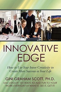 Innovative Edge di Ph. D. Gini Graham Scott edito da iUniverse