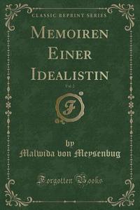 Memoiren Einer Idealistin, Vol. 2 (Classic Reprint) di Malwida Von Meysenbug edito da Forgotten Books