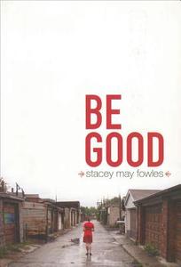 Be Good di Stacey May Fowles edito da Tightrope Books