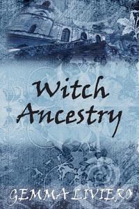 Witch Ancestry di Gemma Liviero edito da Florence Publishing