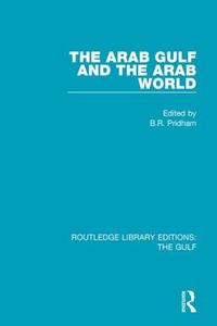 The Arab Gulf and the Arab World edito da ROUTLEDGE