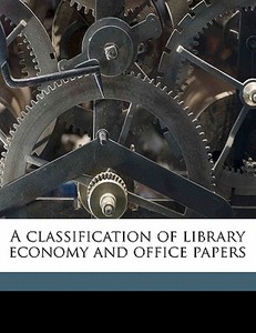 A Classification Of Library Economy And di L. Stanley 1868 Jast edito da Nabu Press