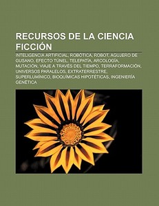 Recursos De La Ciencia Ficci N: Intelige di Fuente Wikipedia edito da Books LLC