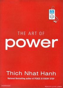 The Art of Power di Thich Nhat Hanh edito da Tantor Audio