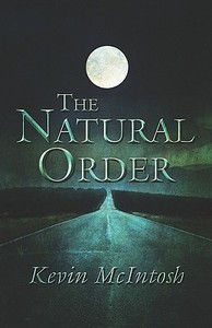 The Natural Order di Kevin McIntosh edito da PUBLISHAMERICA