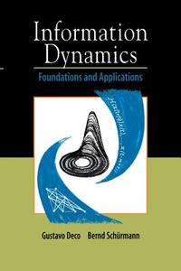 Information Dynamics di Gustavo Deco, Bernd Schürmann edito da Springer New York