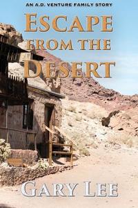 Escape From The Desert di Gary Lee edito da Advantage Inspirational