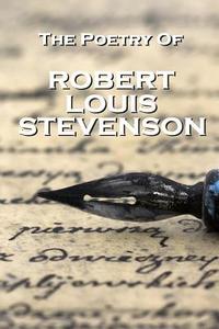 Robert Louis Stevenson, the Poetry of di Robert Louis Stevenson edito da Portable Poetry