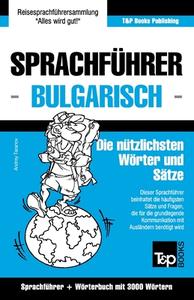 Sprachführer Deutsch-Bulgarisch Und Thematischer Wortschatz Mit 3000 Wörtern di Andrey Taranov edito da T&P BOOKS
