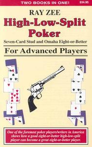 High-Low-Split Poker, Seven-card Stud and Omaha Eight-or-better for Advanced Players di Ray Zee edito da Two Plus Two