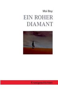 Ein roher Diamant di Moi Boy edito da Books on Demand