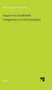 Prolegomena zur Historiosophie di August von Cieszkowski edito da Felix Meiner Verlag