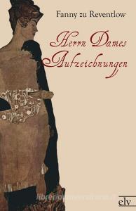 Herrn Dames Aufzeichnungen di Fanny zu Reventlow edito da Europäischer Literaturverlag