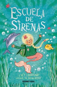 Escuela de Sirenas di Lucy Courtenay edito da OCEANO TRAVESIA