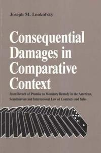 Consequential Damages in Comparative Context di Joseph Lookofsky edito da DJOFPublishing
