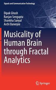 Musicality of Human Brain through Fractal Analytics di Archi Banerjee, Dipak Ghosh, Shankha Sanyal, Ranjan Sengupta edito da Springer Singapore