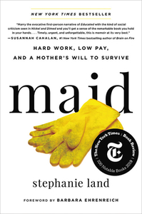 Maid: Hard Work, Low Pay, and a Mother's Will to Survive di Stephanie Land edito da HACHETTE BOOKS