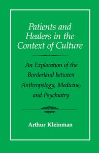Patients and Healers in the Context of Culture di Arthur Kleinman edito da University of California Press