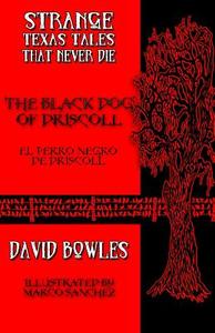 The Black Dog of Driscoll di David Bowles edito da Overlooked Books
