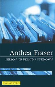 Person Or Persons Unknown di Anthea Fraser edito da Severn House Publishers Ltd