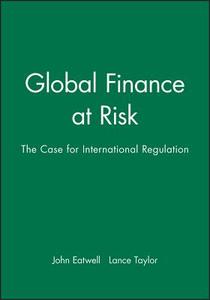 Global Finance at Risk di John Eatwell edito da Polity Press