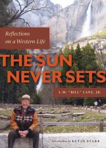 The Sun Never Sets di L. W. "Bill" Lane edito da Stanford University Press