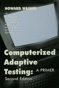Computerized Adaptive Testing di Howard Wainer, Neil J. Dorans, Ronald Flaugher, Bert F. Green, Robert J. Mislevy edito da Taylor & Francis Inc