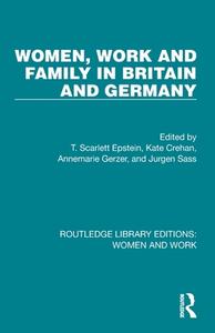 Women, Work And Family In Britain And Germany edito da Taylor & Francis Ltd