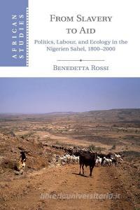 From Slavery to Aid di Benedetta Rossi edito da Cambridge University Press