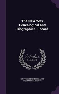 The New York Genealogical And Biographical Record edito da Palala Press