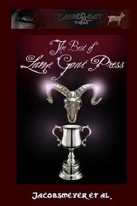 The Best of Lame Goat Press di Christopher Jacobsmeyer edito da Createspace