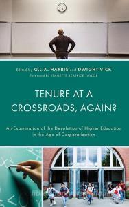 Tenure at a Crossroads, Again?: An Examination of the Devolution of Higher Education in the Age of Corporatization edito da LEXINGTON BOOKS