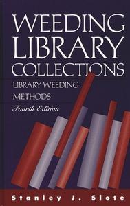 Weeding Library Collections di Stanley Slote edito da Libraries Unlimited