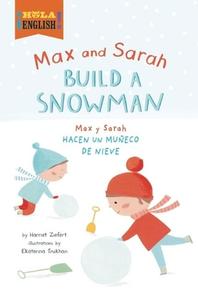 Max and Sarah Build a Snowman/Max y Sarah Hacen Un Muneco de Nieve di Harriet Ziefert, Ziefert Harriet edito da Blue Apple Books