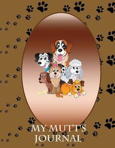 My Mutt's Journal di Michael Considine edito da Speedy Title Management LLC